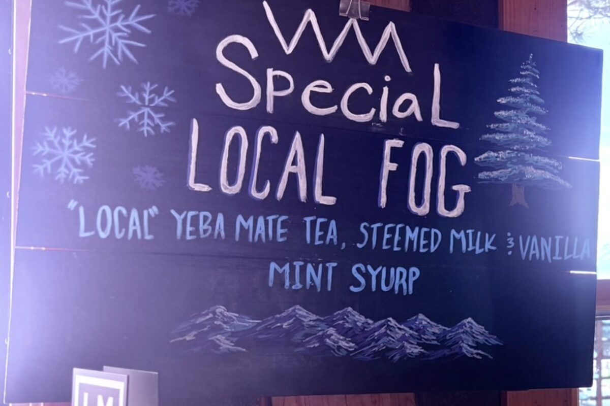 A cafe chalkboard advertising the Local Fog, made with Tahoe Local yerba mate tea, steamed milk and vanilla mint syrup